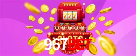 967bet Plataforma - Certificada MGA desde 2015